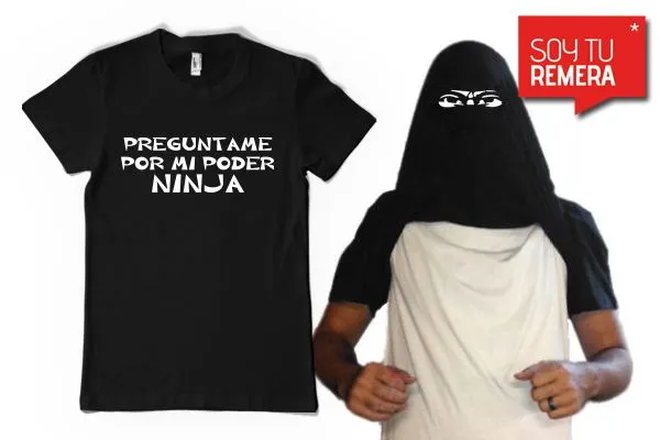 Remera Preguntame por mi poder Ninja