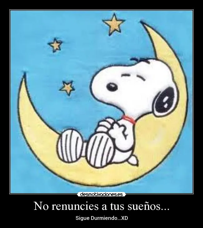 No renuncies a tus sueños... | Desmotivaciones No renuncies a tus sueños... | Desmotivaciones