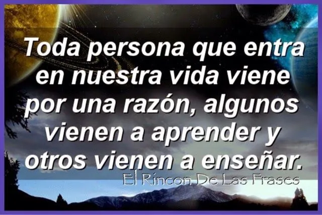 El Rincón De Las Frases : Toda persona que entra en nuestra vida ...