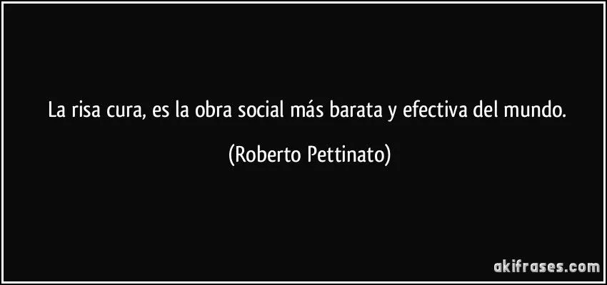 La risa cura, es la obra social más barata y efectiva del mundo.