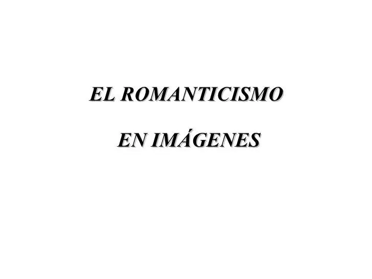 Romanticismo imagenes