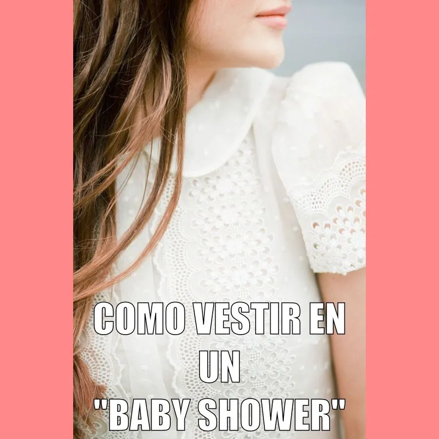 Qué ropa usar para ir a un Baby Shower