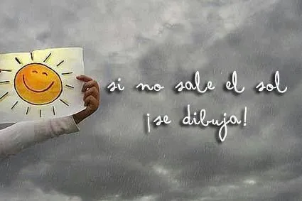 Si no sale el Sol ¡se dibuja! (pineado por @PabloCoraje) #Citas ... Si no sale el Sol ¡se dibuja! (pineado por @PabloCoraje) #Citas ...