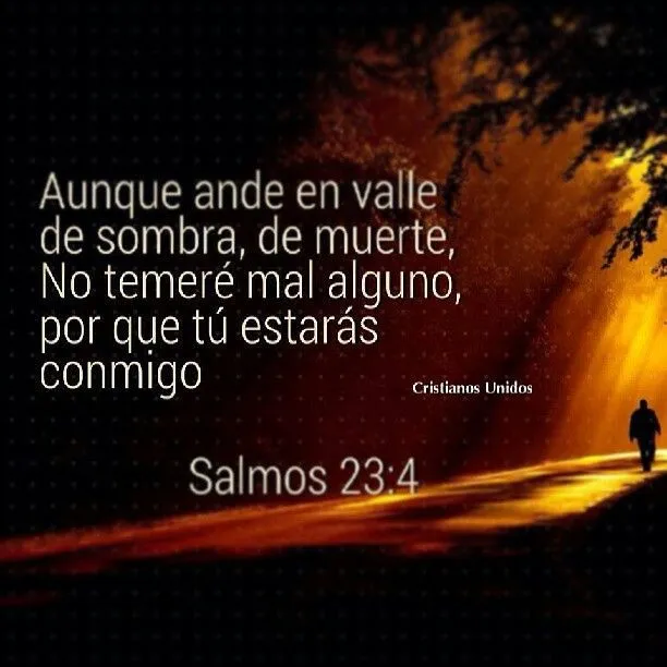 Salmos 23:4 Even though I walk through the valley of the shadow of ... Salmos 23:4 Even though I walk through the valley of the shadow of ...