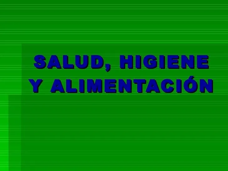 Salud, higiene y alimentación