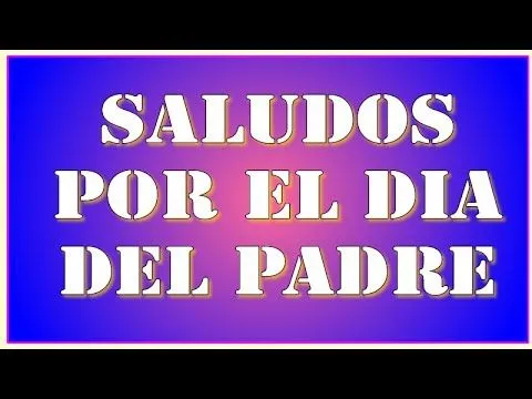 Saludos por el Día del Padre - Aqui Tarjetas de felicitacion por ...