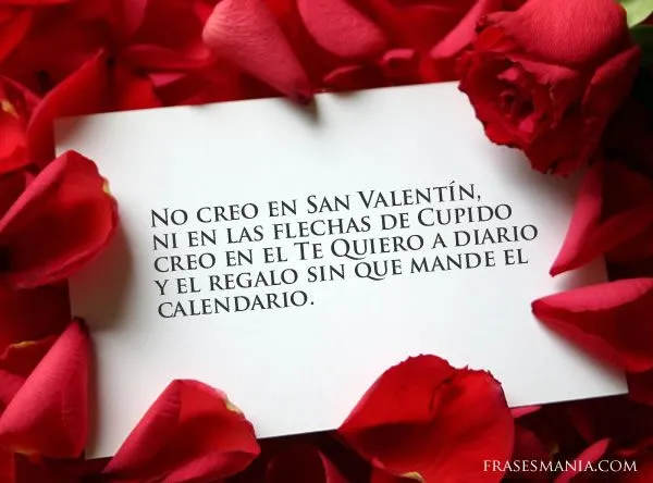 No creo en San Valentín, ni en las flechas .... Frases.