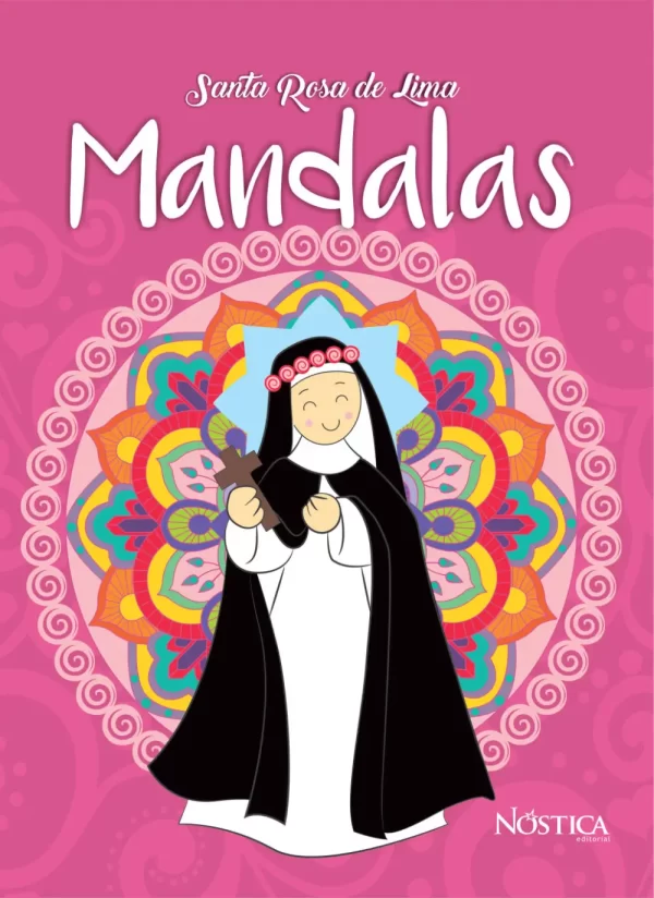 Santa Rosa de Lima. Mandalas para colorear - Nóstica Editorial Santa Rosa de Lima. Mandalas para colorear - Nóstica Editorial