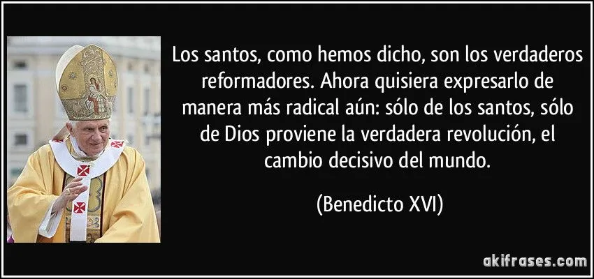 Los santos, como hemos dicho, son los verdaderos reformadores....