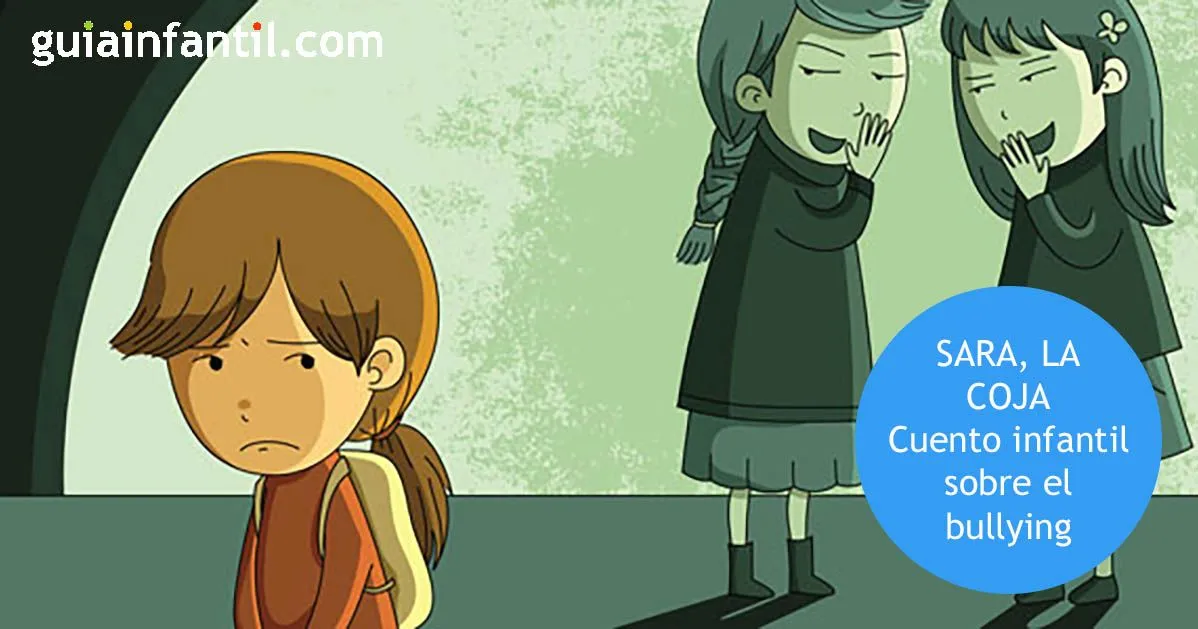 Sara, la coja. Cuento infantil para concienciar sobre el acoso escolar o bullying Sara, la coja. Cuento infantil para concienciar sobre el acoso escolar o bullying