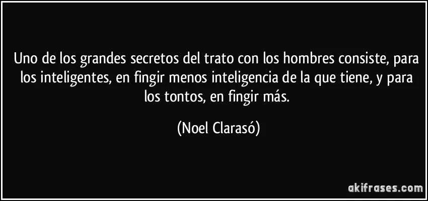 Uno de los grandes secretos del trato con los hombres consiste,...