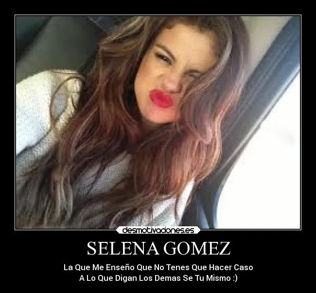 SELENA GOMEZ | Desmotivaciones