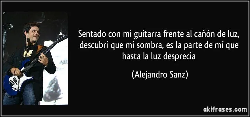 Sentado con mi guitarra frente al cañón de luz, descubrí que...