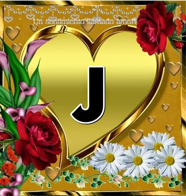 Un sentimiento llamado amoR : SIGNIFICADO DE NOMBRES CON INICIAL J Un sentimiento llamado amoR : SIGNIFICADO DE NOMBRES CON INICIAL J