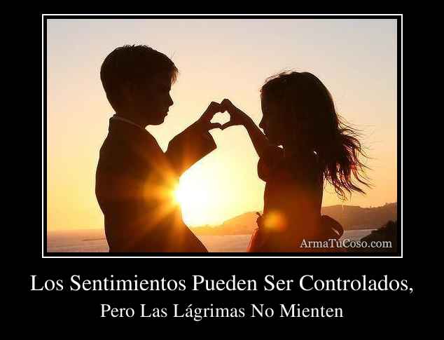 Los Sentimientos Pueden Ser Controlados, Los Sentimientos Pueden Ser Controlados,