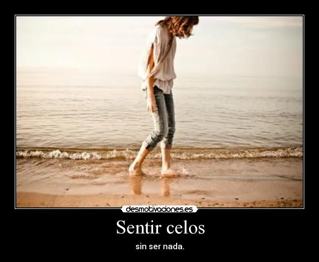 Sentir celos | Desmotivaciones