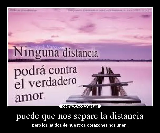 puede que nos separe la distancia | Desmotivaciones