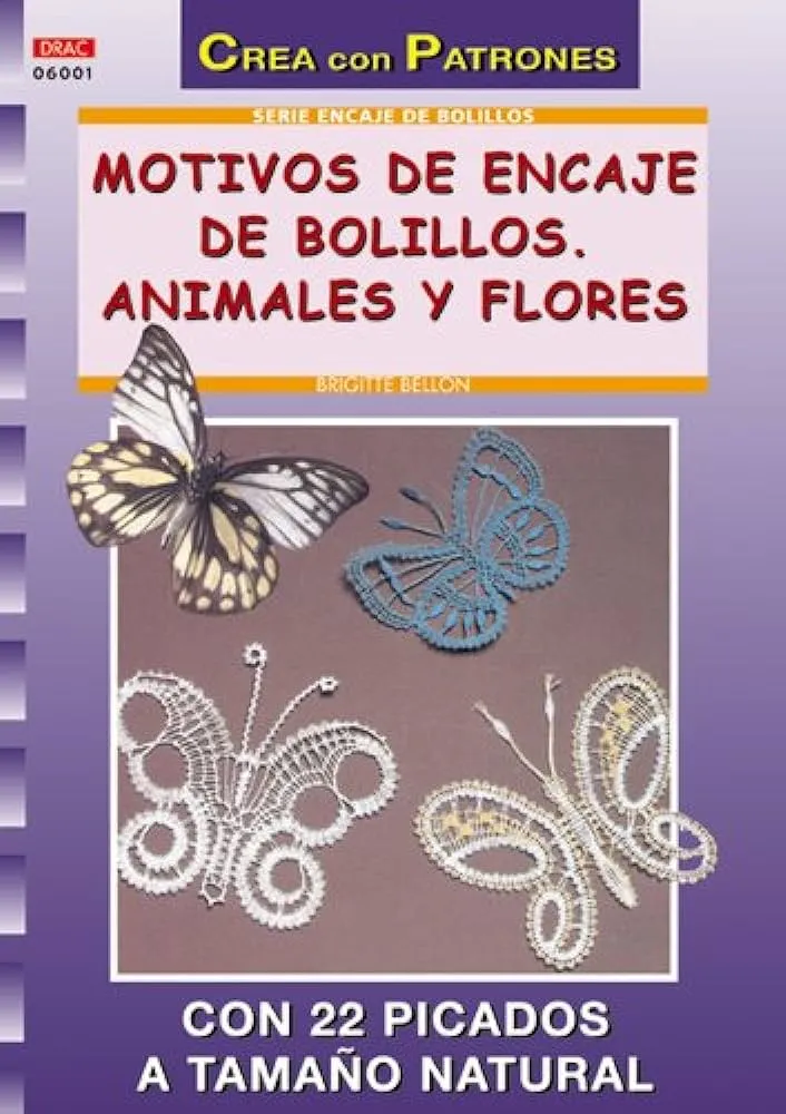 Serie Encaje De Bolillos. Motivos De Encaje De Bolillos. Animales Y Flores  - Numero 1 (Crea Con Patrones) : Brigitte Bellon: Amazon.com.mx: Libros