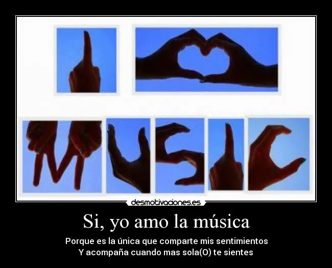Si, yo amo la música | Desmotivaciones