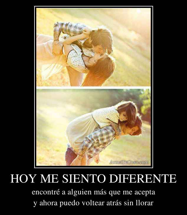 HOY ME SIENTO DIFERENTE