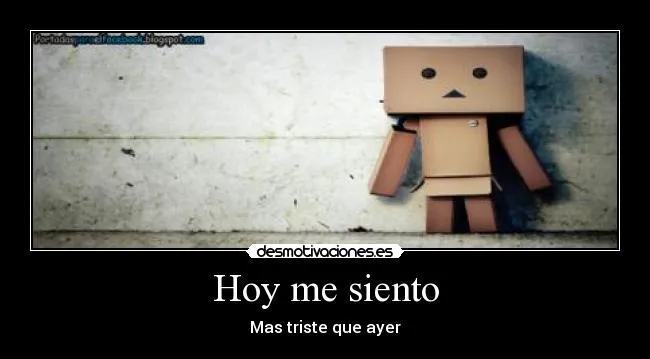 Hoy me siento | Desmotivaciones