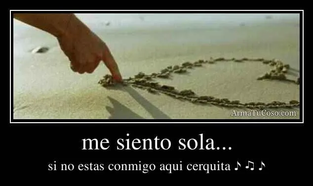 me siento sola...