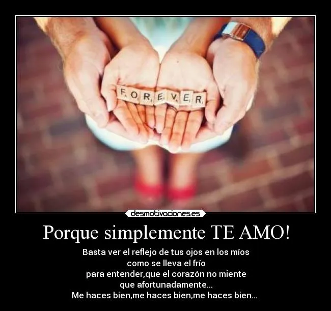 Porque simplemente TE AMO! | Desmotivaciones Porque simplemente TE AMO! | Desmotivaciones