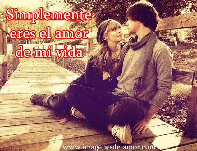 Simplemente eres el amor de mi vida (imagen para facebook de ... Simplemente eres el amor de mi vida (imagen para facebook de ...