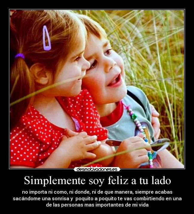 Simplemente soy feliz a tu lado | Desmotivaciones Simplemente soy feliz a tu lado | Desmotivaciones