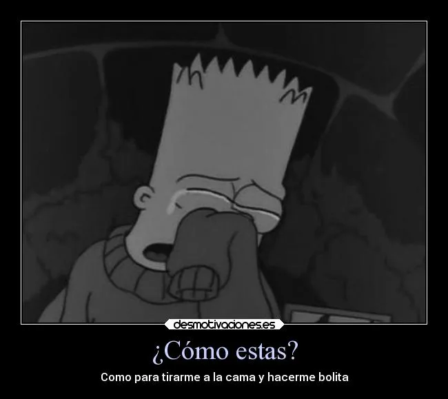 Cómo estas? | Desmotivaciones