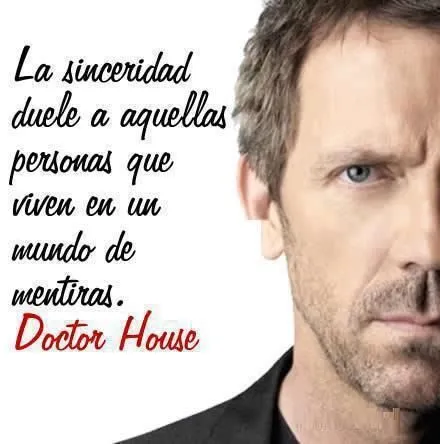 La sinceridad duele a aquellas personas que viven en un mundo de ...