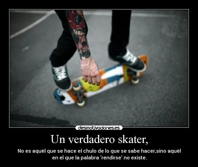 Un verdadero skater, | Desmotivaciones