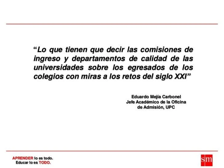 SM upc opina sobre egresados de colegios SM 18 de Mayo del 2011 SM upc opina sobre egresados de colegios SM 18 de Mayo del 2011