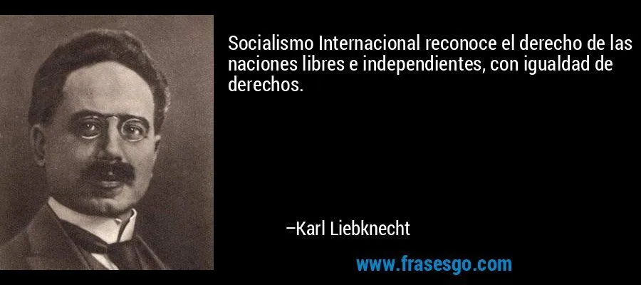 Socialismo Internacional reconoce el derecho de las naciones ... Socialismo Internacional reconoce el derecho de las naciones ...