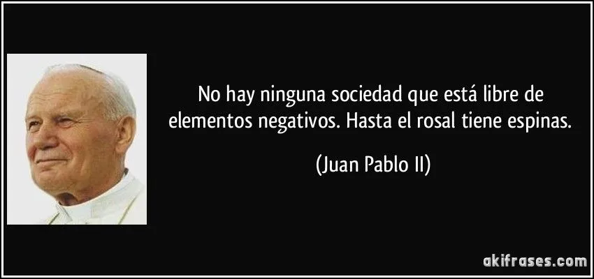 No hay ninguna sociedad que está libre de elementos negativos....