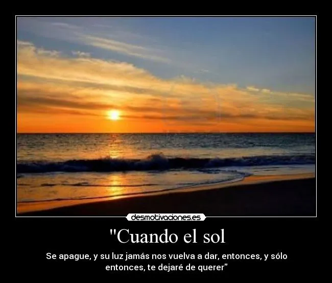 Cuando el sol | Desmotivaciones