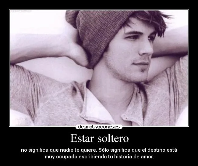Estar soltero | Desmotivaciones