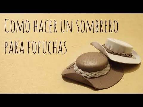 Como hacer un sombrero para fofuchas - YouTube