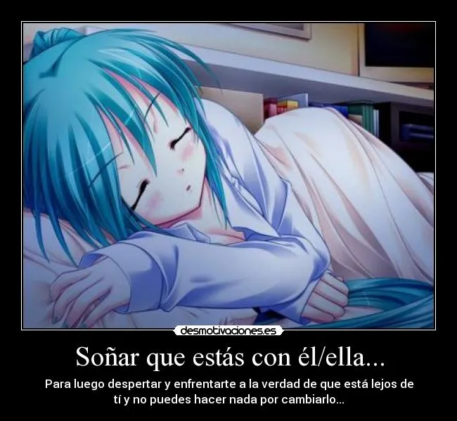 Soñar que estás con él/ella... | Desmotivaciones Soñar que estás con él/ella... | Desmotivaciones