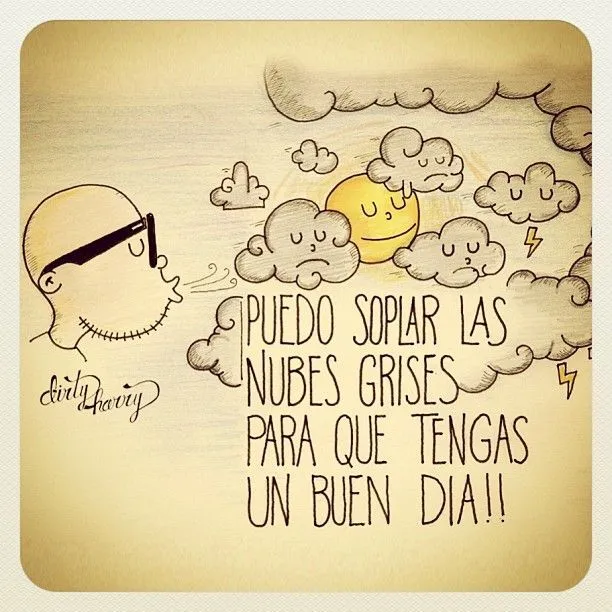 puedo soplar las nubes grises pa que tengas un buen dia - Buscar ... puedo soplar las nubes grises pa que tengas un buen dia - Buscar ...