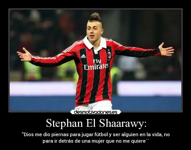 Stephan El Shaarawy: | Desmotivaciones