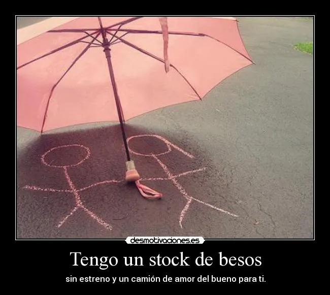 Tengo un stock de besos | Desmotivaciones