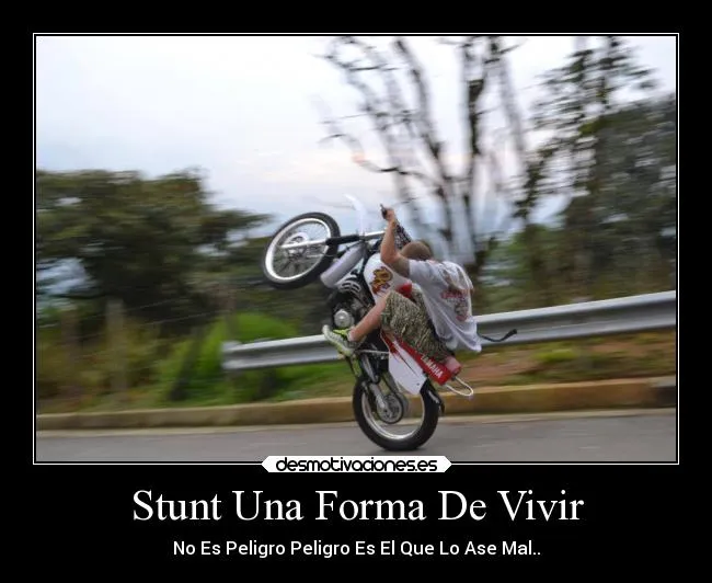 Stunt Una Forma De Vivir | Desmotivaciones