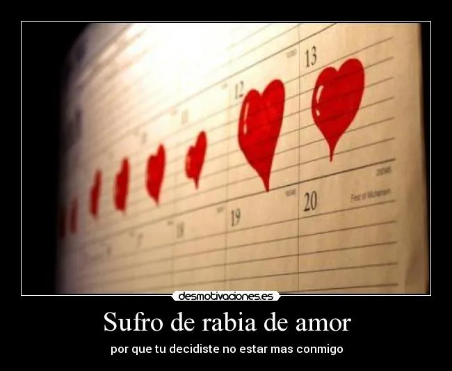Sufro de rabia de amor | Desmotivaciones