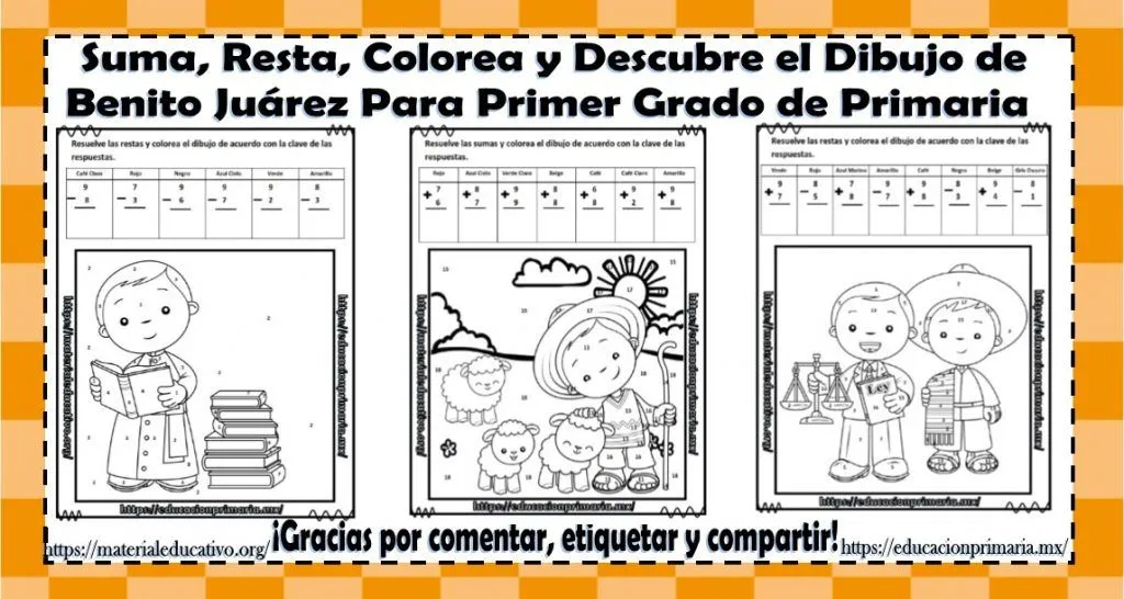 Suma, resta, colorea y descubre el dibujo de Benito Juárez de primer grado  de primaria | Material Educativo