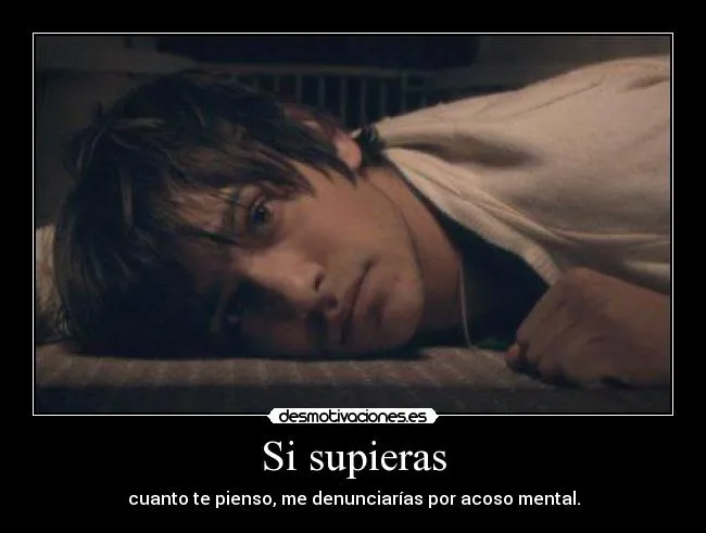 Si supieras | Desmotivaciones