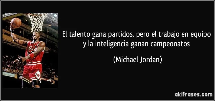 El talento gana partidos, pero el trabajo en equipo y la... El talento gana partidos, pero el trabajo en equipo y la...