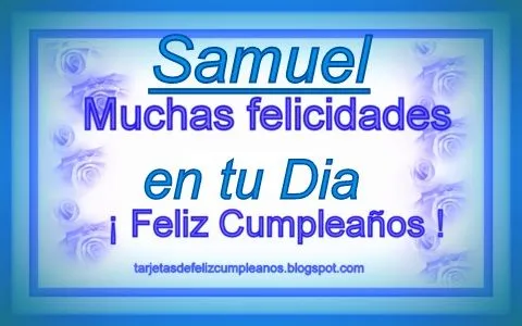Tarjetas de Cumpleaños . : Samuel - tarjeta de cumpleaños ... Tarjetas de Cumpleaños . : Samuel - tarjeta de cumpleaños ...