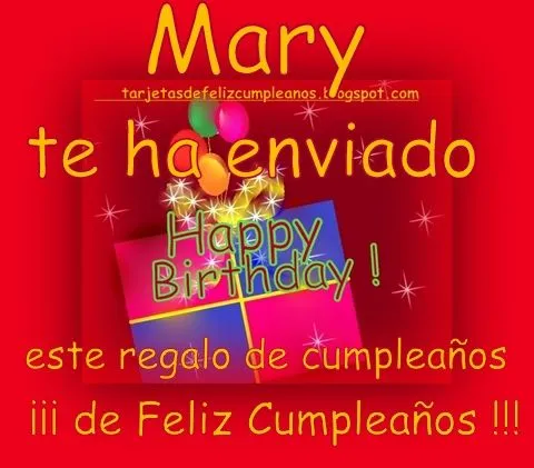 Tarjetas de Feliz Cumpleaños con Música: Mary , te envia un regalo ... Tarjetas de Feliz Cumpleaños con Música: Mary , te envia un regalo ...