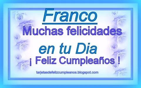 Tarjetas y Postales de Felicitaciones de Cumpleaños : Franco ... Tarjetas y Postales de Felicitaciones de Cumpleaños : Franco ...
